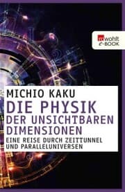 Cover von Die Physik der unsichtbaren Dimensionen