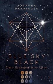Cover von Blue Sky Black. Ohne Dunkelheit keine Sterne