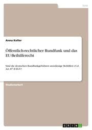 Cover von Öffentlich-rechtlicher Rundfunk und das EU-Beihilferecht