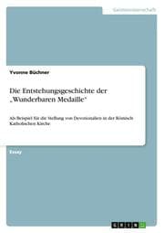Cover von Die Entstehungsgeschichte der Wunderbaren Medaille