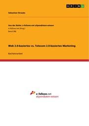 Cover von Web 2.0-basiertes vs.Telecom 2.0-basiertes Marketing