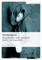 Cover von Biografiearbeit in der stationären Kinder- und Jugendhilfe