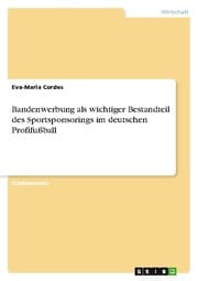 Cover von Bandenwerbung als wichtiger Bestandteil des Sportsponsorings im deutschen Profifußball