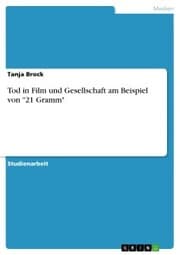 Cover von Tod in Film und Gesellschaft am Beispiel von '21 Gramm'