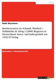 Cover von Buchrezension zu: Schmidt, Manfred / Zohlnhöfer, R.(Hrsg.) (2006) Regieren in Deutschland.Innen- und Außenpolitik seit 1949, VS Verlag