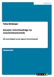 Cover von Kreative Schreibaufträge im Geschichtsunterricht