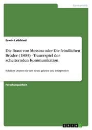 Cover von Die Braut von Messina oder Die feindlichen Brüder (1803) - Trauerspiel der scheiternden Kommunikation