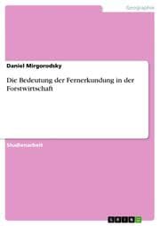 Cover von Die Bedeutung der Fernerkundung in der Forstwirtschaft