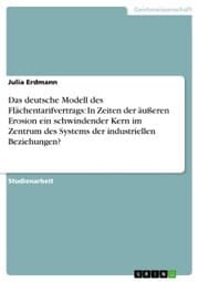 Cover von Das deutsche Modell des Flächentarifvertrags: In Zeiten der äußeren Erosion ein schwindender Kern im Zentrum des Systems der industriellen Beziehungen?