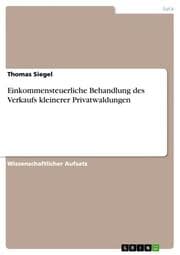 Cover von Einkommensteuerliche Behandlung des Verkaufs kleinerer Privatwaldungen
