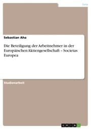 Cover von Die Beteiligung der Arbeitnehmer in der Europäischen Aktiengesellschaft - Societas Europea