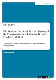 Cover von Die Reaktion der deutschen Intelligenz auf die Französische Revolution am Beispiel Friedrich Schillers