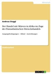 Cover von Der Handel mit Sklaven in Afrika im Zuge des Transatlantischen Dreieckshandels
