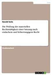 Cover von Die Prüfung der materiellen Rechtmäßigkeit einer Satzung nach einfachem und höherrangigem Recht