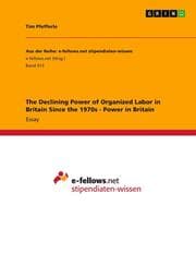Cover von The Declining Power of Organized Labor in Britain Since the 1970s - Power in Britain