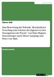 Cover von Eine Bewertung der Polemik 'Bescheidener Vorschlag zum Schutze der Jugend vor den Erzeugnissen der Poesie' von Hans Magnus Enzensberger nach Dieter Lamping und Peter von Matt