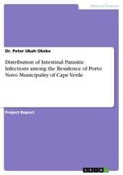 Cover von Distribution of Intestinal Parasitic Infections among the Residence of Porto Novo Municipality of Cape Verde