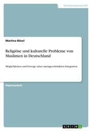 Cover von Religiöse und kulturelle Konflikte von Muslimen in Deutschland und die Frage nach der Integration