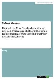 Cover von Ramon Lulls Werk 'Das Buch vom Heiden und den drei Weisen' als Beispiel für einen Religionsdialog, der auf Vernunft und freier Entscheidung beruht