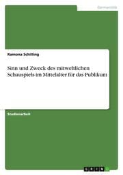 Cover von Sinn und Zweck des mitweltlichen Schauspiels im Mittelalter für das Publikum