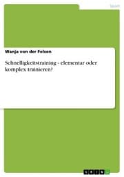 Cover von Schnelligkeitstraining - elementar oder komplex trainieren?