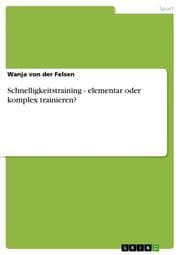 Cover von Schnelligkeitstraining - elementar oder komplex trainieren?