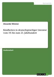 Cover von Kindheiten in deutschsprachiger Literatur vom 19. bis zum 21. Jahrhundert