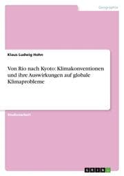 Cover von Von Rio nach Kyoto: Klimakonventionen und ihre Auswirkungen auf globale Klimaprobleme