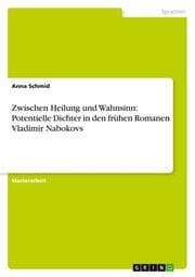 Cover von Zwischen Heilung und Wahnsinn: Potentielle Dichter in den frühen Romanen Vladimir Nabokovs