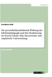 Cover von Einbindung von Erlebnispädagogik in die Schule und Auswirkungen auf die Persönlichkeit von Schülern
