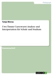Cover von Uwe Timms Currywurst: Analyse und Interpretation für Schule und Studium