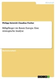 Cover von Billigflieger im Raum Europa: Eine strategische Analyse
