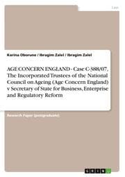 Cover von AGE CONCERN ENGLAND - Case C-388/07, The Incorporated Trustees of the National Council on Ageing (Age Concern England) v Secretary of State for Business, Enterprise and Regulatory Reform