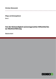 Cover von Von der Notwendigkeit seniorengerechter Hilfsmittel bis zur Markteinführung