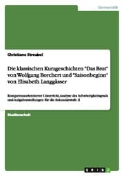 Cover von Die klassischen Kurzgeschichten 'Das Brot' von Wolfgang Borchert und 'Saisonbeginn' von Elisabeth Langgässer