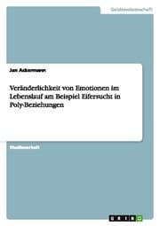 Cover von Veränderlichkeit von Emotionen im Lebenslauf am Beispiel Eifersucht in Poly-Beziehungen