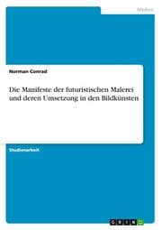 Cover von Die Manifeste der futuristischen Malerei und deren Umsetzung in den Bildkünsten