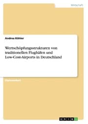 Cover von Wertschöpfungsstrukturen von traditionellen Flughäfen und Low-Cost-Airports in Deutschland