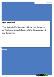 Cover von The British Parliament - How the Powers of Parliament and those of the Government are balanced