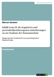 Cover von Erfüllt Luisa H. die kognitiven und persönlichkeitsbezogenen Anforderungen an ein Studium der Humanmedizin