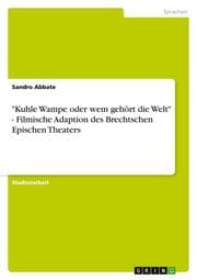 Cover von 'Kuhle Wampe oder wem gehört die Welt' - Filmische Adaption des Brechtschen Epischen Theaters