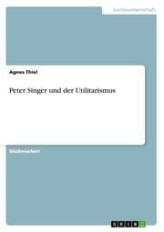 Cover von Peter Singer und der Utilitarismus