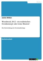 Cover von Woodstock 2012 - ein realistisches Eventkonzept oder reine Illusion?