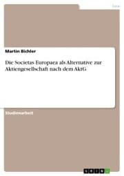 Cover von Die Societas Europaea als Alternative zur Aktiengesellschaft nach dem AktG