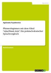 Cover von Phraseologismen mit dem Glied 'reka/Hand, Arm': Ein polnisch-deutscher Sprachvergleich