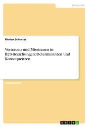 Cover von Vertrauen und Misstrauen in B2B-Beziehungen: Determinanten und Konsequenzen
