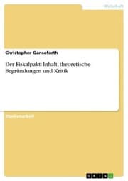 Cover von Der Fiskalpakt: Inhalt, theoretische Begründungen und Kritik