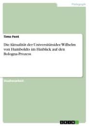Cover von Die Aktualität der Universitätsidee Wilhelm von Humboldts im Hinblick auf den Bologna-Prozess