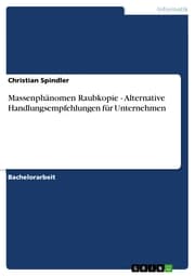Cover von Massenphänomen Raubkopie - Alternative Handlungsempfehlungen für Unternehmen