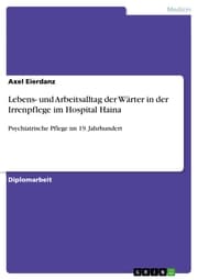 Cover von Lebens- und Arbeitsalltag der Wärter in der Irrenpflege im Hospital Haina